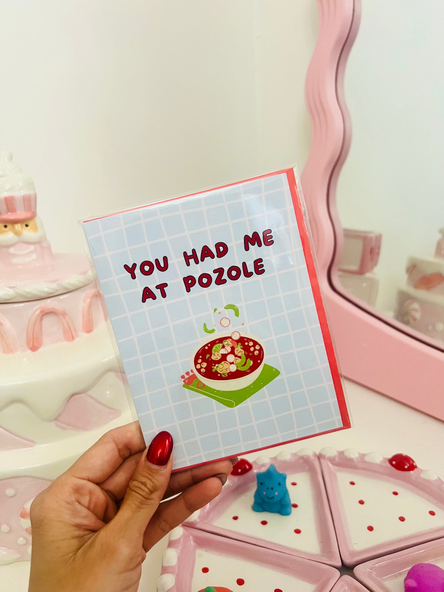 You Had Me At Pozole Greeting Card