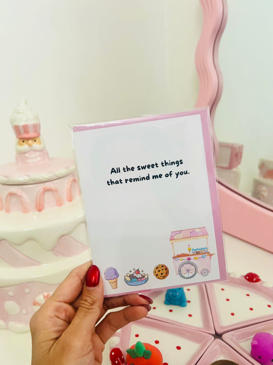 All The Sweet Things That Remind Me Of You Greeting Card